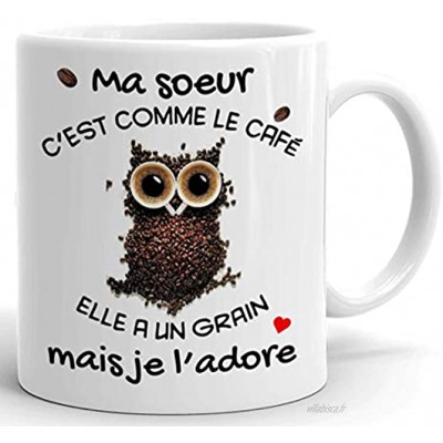 Tasse Mug Cadeau Soeur Anniversaire Ma Soeur c'est Comme Le Café Elle a Un Grain Mais Je l'Adore Idée Originale