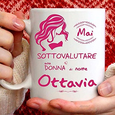Mug humoristique Ottavia pour petit-déjeuner thé tisana café cappuccino. Gadget tasse personnalisée : ne sous-estimer pas une femme de nom. Également comme idée cadeau originale et amusante.