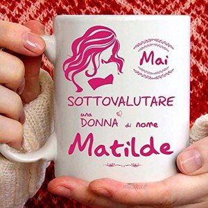 Tasse Matilde amusante pour petit-déjeuner thé tisana café cappuccino. Gadget tasse personnalisée : ne sous-estimer pas une femme de nom Matilde. Également comme idée cadeau originale et amusante